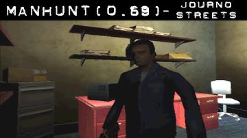 Manhunt (0.69 Build) - Journo Streets - Beta Playthrough