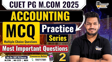ACCOUNTING MCQ Practice 2 | CUET PG M.Com Entrance Exam 2025 | Useful for All M.Com Entrance Exam