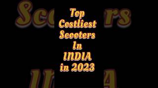 Costliest Scooters😱😱#scooter #expensive #shortsvideo #shorts #viral