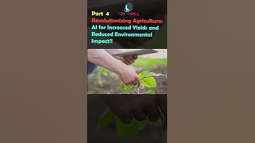Revolutionizing Agriculture: AI for Increased Yields and Reduced Environmental Impact! Part 4 #ai