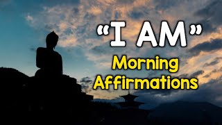 I AM Morning affirmations | start your day positively |