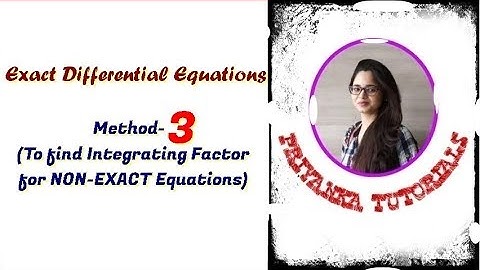 Integrating Factor ||  Non-Exact Differential Equation || Method#3 || Priyanka Tutorials