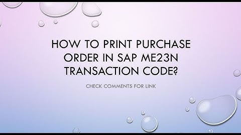 SAP Purchasing: How to Print Purchase Order in SAP Me23n Tcode?