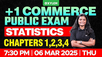 Plus One Commerce - Statistics | Public Exam - Chapter 1,2,3,4 | Xylem Plus One Commerce