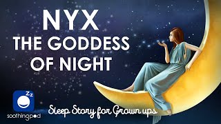 Bedtime Sleep Stories |  Nyx The Goddess of Night  | Sleep Story for Grown Ups | Greek mythology