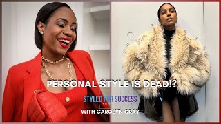 PERSONAL STYLE IS DEAD! SEASON 2 EPISODE 2 OF STYLE FOR SUCCESS WITH CAROLYN GRAY