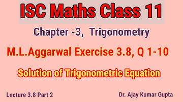 ISC Maths Class 11 | Trigonometric Equation | ML Aggarwal Ex 3.8 Solution 1-10 |