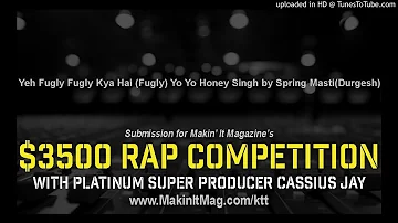 Yeh Fugly Fugly Kya Hai (Fugly) Yo Yo Honey Singh by Spring Masti(Durgesh)