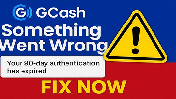 ✅ GCash 90 Day Authentication Error FIX |  Something Went Wrong issue Solved | Easy Steps
