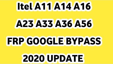 Itel A11 A14 A16 A23 A33 A36 A56 FRP GOOGLE BYPASS 2020 UPDATE