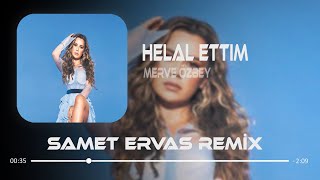 Erdem Kınay Ft. Merve Özbey - Helal Ettim ( Samet Ervas Remix )