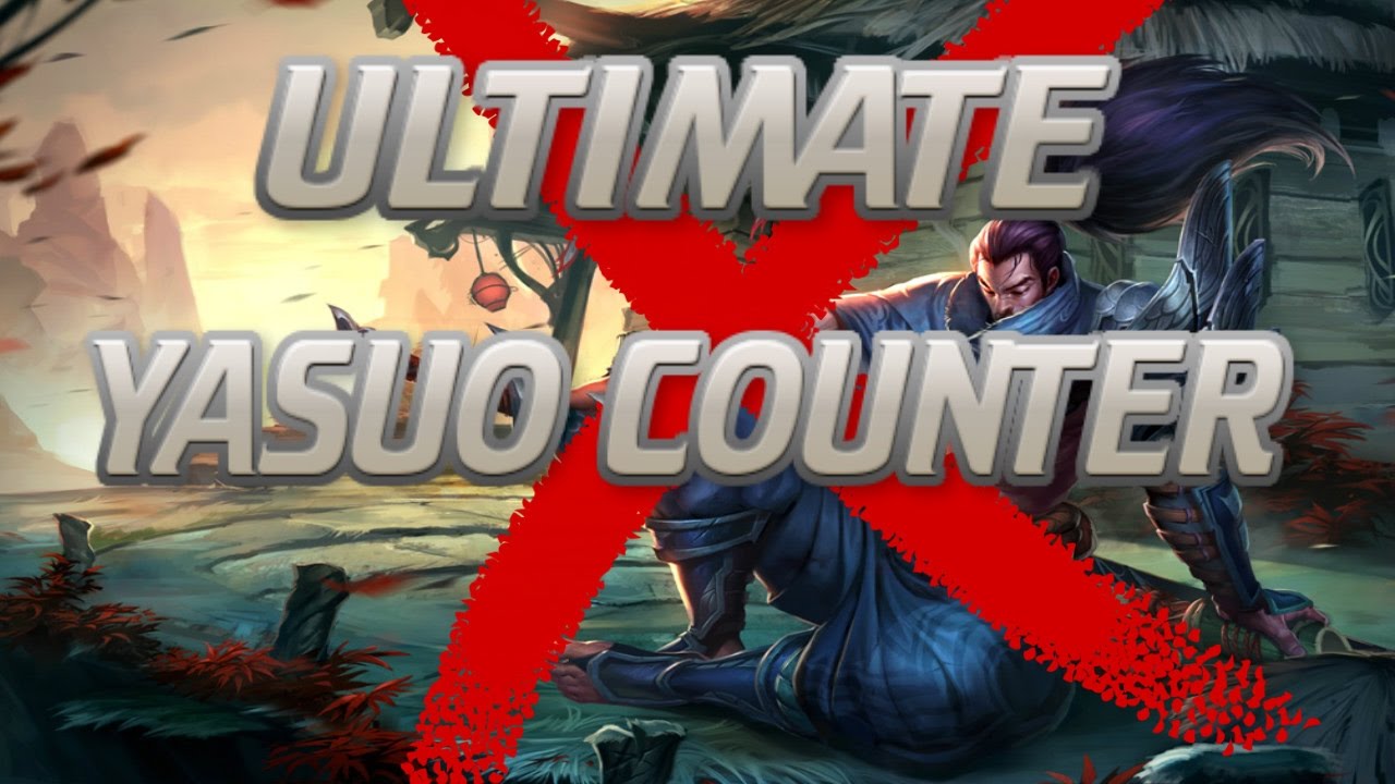 Årvågenhed Ælte dygtige ULTIMATE YASUO COUNTER! HOW TO BEAT YASUO! CRUSH TOP/MID LANE! - YouTube