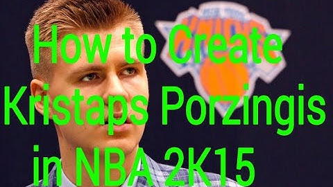 NBA 2K15 How to Create Kristaps Porzingis Xbox 360