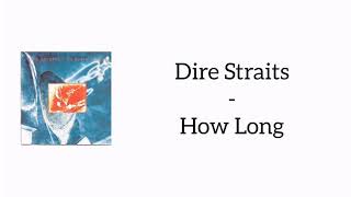 Dire Straits - How Long (Lyrics)