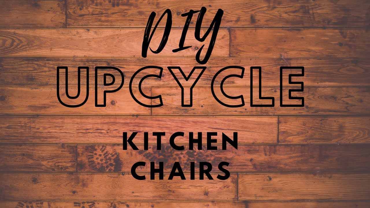 DIY Upcycle Kitchen Chairs YouTube