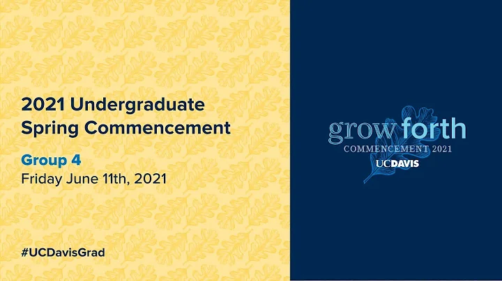 2021 Undergraduate Spring Commencement Group 4 on Friday, June 11th at 3:30 p.m. PDT