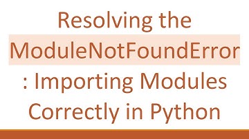 Resolving the ModuleNotFoundError: Importing Modules Correctly in Python