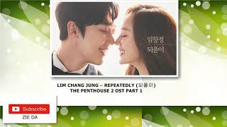 LIM CHANG JUNG – REPEATEDLY (되풀이) THE PENTHOUSE 2 OST PART 1