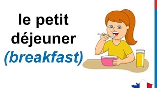 French Lesson 24 - MEALS OF THE DAY Food Vocabulary - LES REPAS de la journée Comidas del día