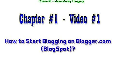 How to Start Blogging on Blogger.com? [Complete Guide]