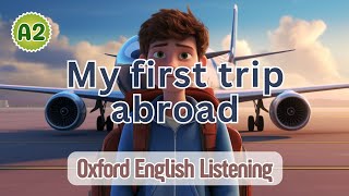 Oxford English Listening | A2 | My first trip abroad1