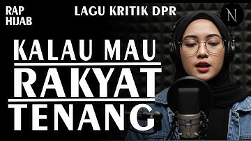 LAGU KRITIK DPR || KALAU MAU RAKYAT TENANG - NOIRNA RAP HIJAB (Official Music Video)