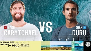 Wade Carmichael vs. Joan Duru - Round Two, Heat 12 - Margaret River Pro 2018