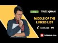 Leetcode 876 - Middle of the Linked List - Chi tiết nhiều cách giải