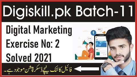 Digiskills: Digital Marketing Exercise No:2 batch-11 2021 || Hands on solution ||