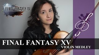 Video thumbnail of "Final Fantasy XV - Violin Medley - Camilla D'Onofrio"