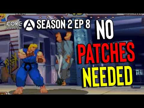 No Patching Needed 🎮 Core-A Podcast S2 Ep8