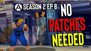 No Patching Needed 🎮 Core-A Podcast S2 Ep8