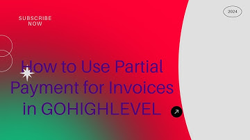 How to Use Partial Payment for Invoices IN GOHIGHLEVEL