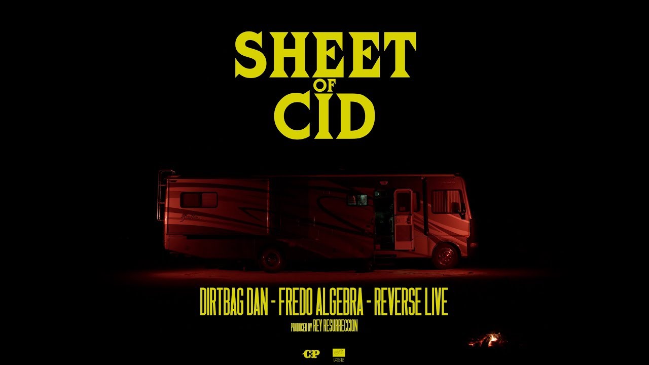 Sheet of Cid - Dirtbag Dan, Fredo Algebra, and Reverse Live Produced by Rey Resurreccion