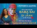 A Powerful Mantra Given Directly By Baba Sai To Di Jaan In Her Trance 💕//Di Jaan Jaya Wahi//