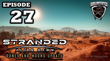 Mukluk Plays Stranded: Alien Dawn - Dunes and Moons Update (Early Access) Part 27