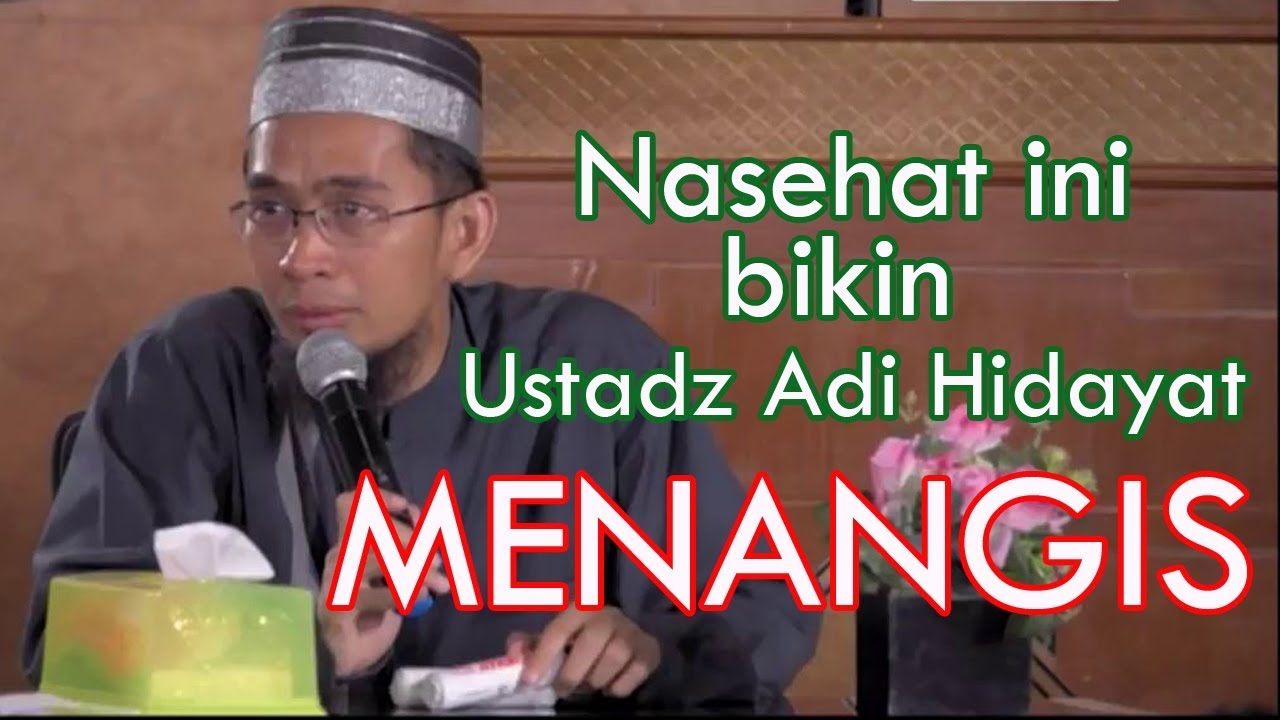  Nasehat  Ini Buat Ustadz  Adi  Hidayat  MENANGIS YouTube