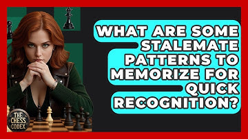 What Are Some Stalemate Patterns To Memorize For Quick Recognition? - The Chess Codex