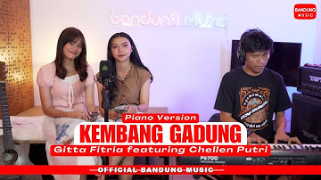 KEMBANG GADUNG - GITTA FITRIA X CHELEN PUTRI [Official Live Piano]