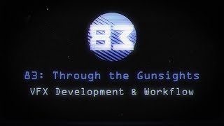 '83 Through the Gunsights : VFX Development & Workflow