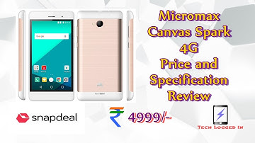 New Micromax Canvas Spark 4G | Price and Specification | Review | Tech Logged In