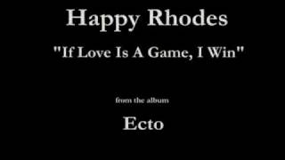 Watch Happy Rhodes If Love Is A Game I Win video