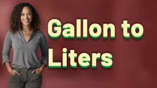 How Many Liters Are in 1 Gallon of Cleaning Solution?