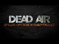 Dead Air для Чайников #4 - Где найти лучшее оружие и снаряжение.