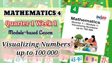 MATH 4 QUARTER 1 WEEK 1 (Latest Lesson): VISUALIZING NUMBERS UP TO 100 000 With Answer Key