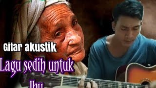 Akustik gitar lagu IBU (adi bugak) By pajar pengeleng