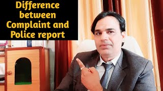 difference between complaint and police report