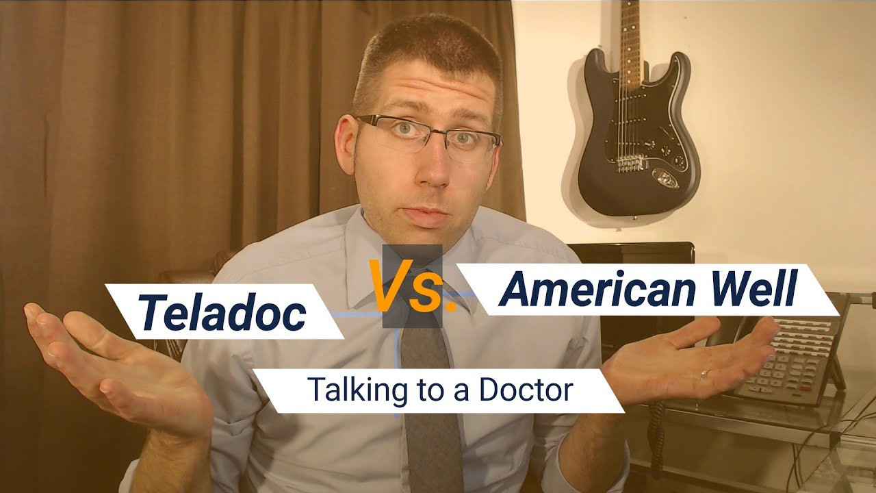 Teladoc Vs American Well: Talking to a Doctor