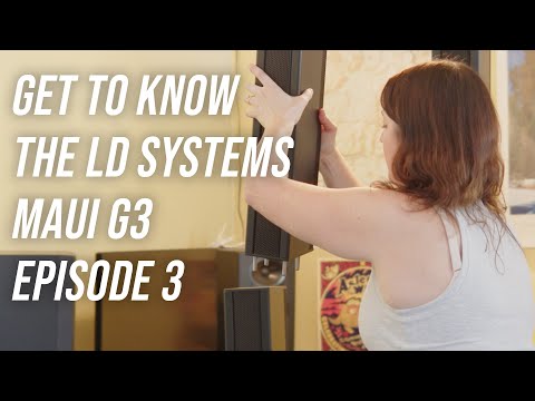 Get to Know LD Systems Maui G3 PA System: Episode 3