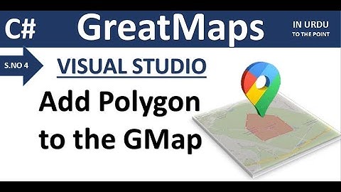 S04 |Great Maps C# Visual Studio | Add Polygon on Map on click | Add overlay | Windows form | Urdu